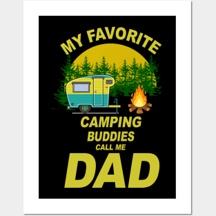 My Favorite Camping Buddies Call Me Dad Posters and Art